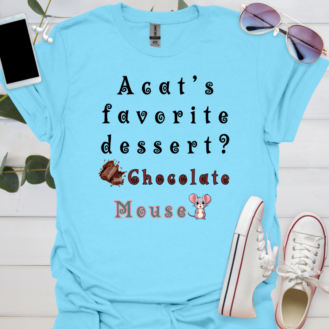 A cat's favorite dessert? Chocolate mouse.