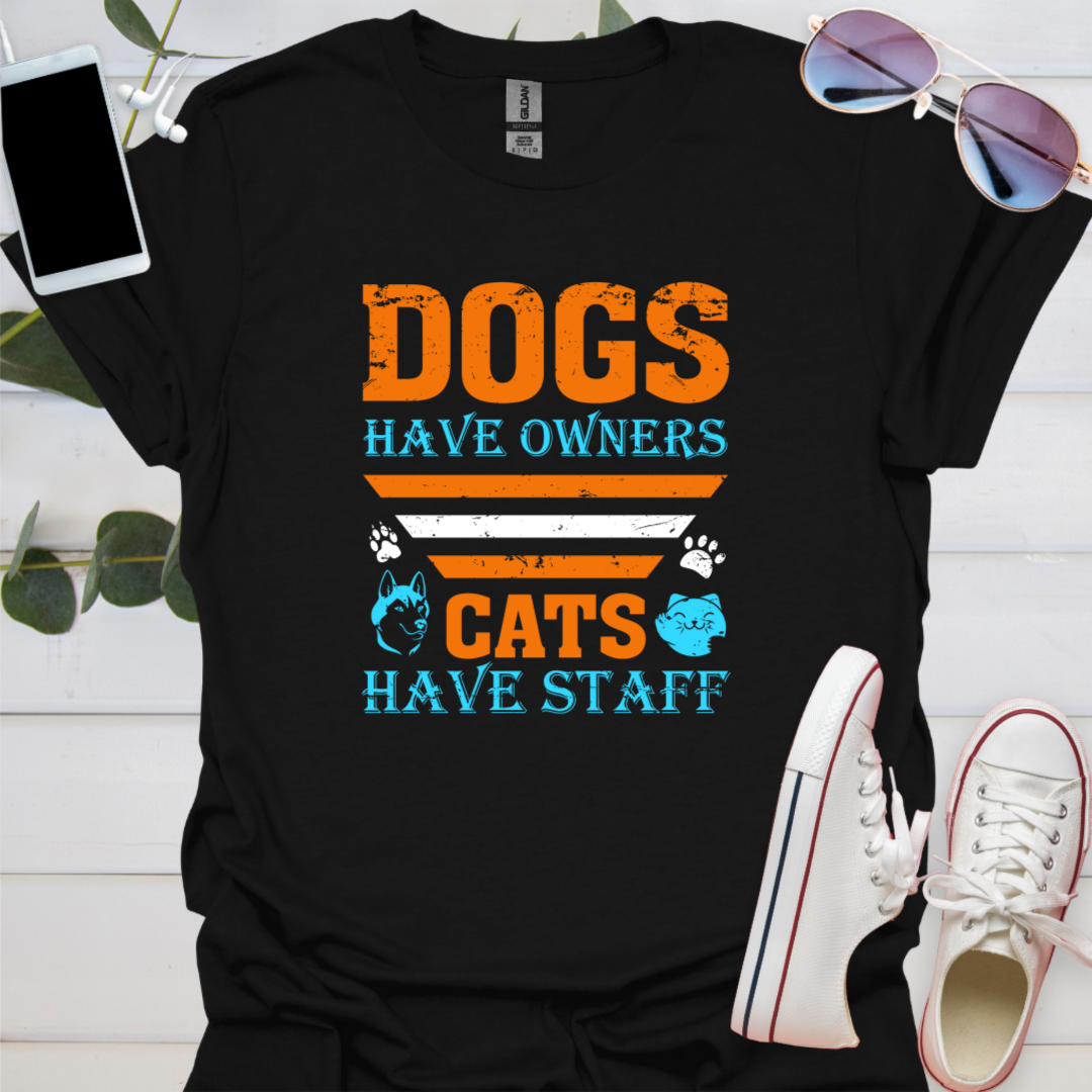 Dogs have Owners Cats have Staff.