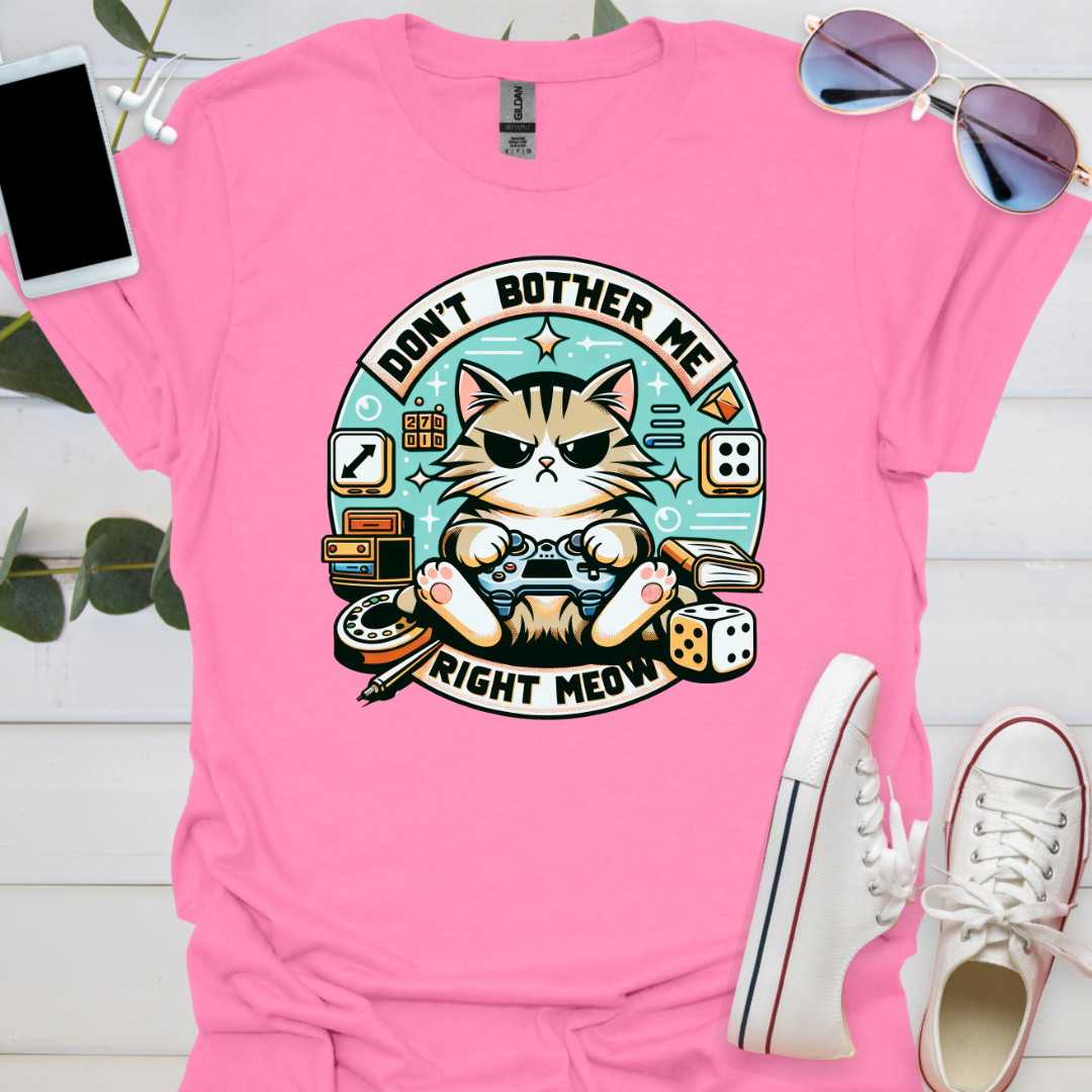 Don't Bother Me Right Meow
