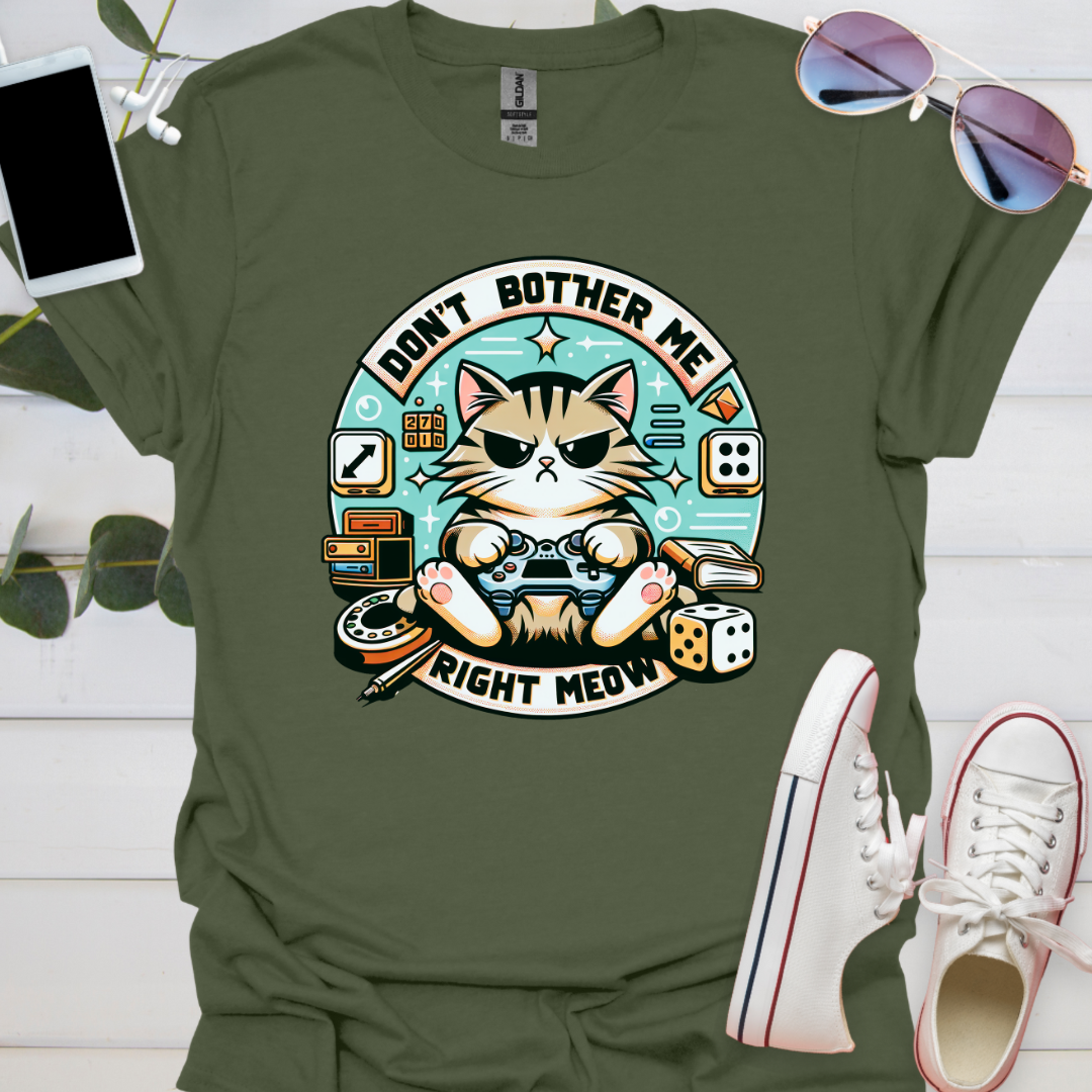 Don't Bother Me Right Meow