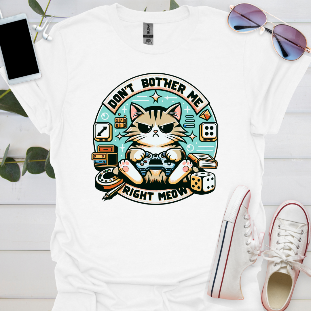 Don't Bother Me Right Meow