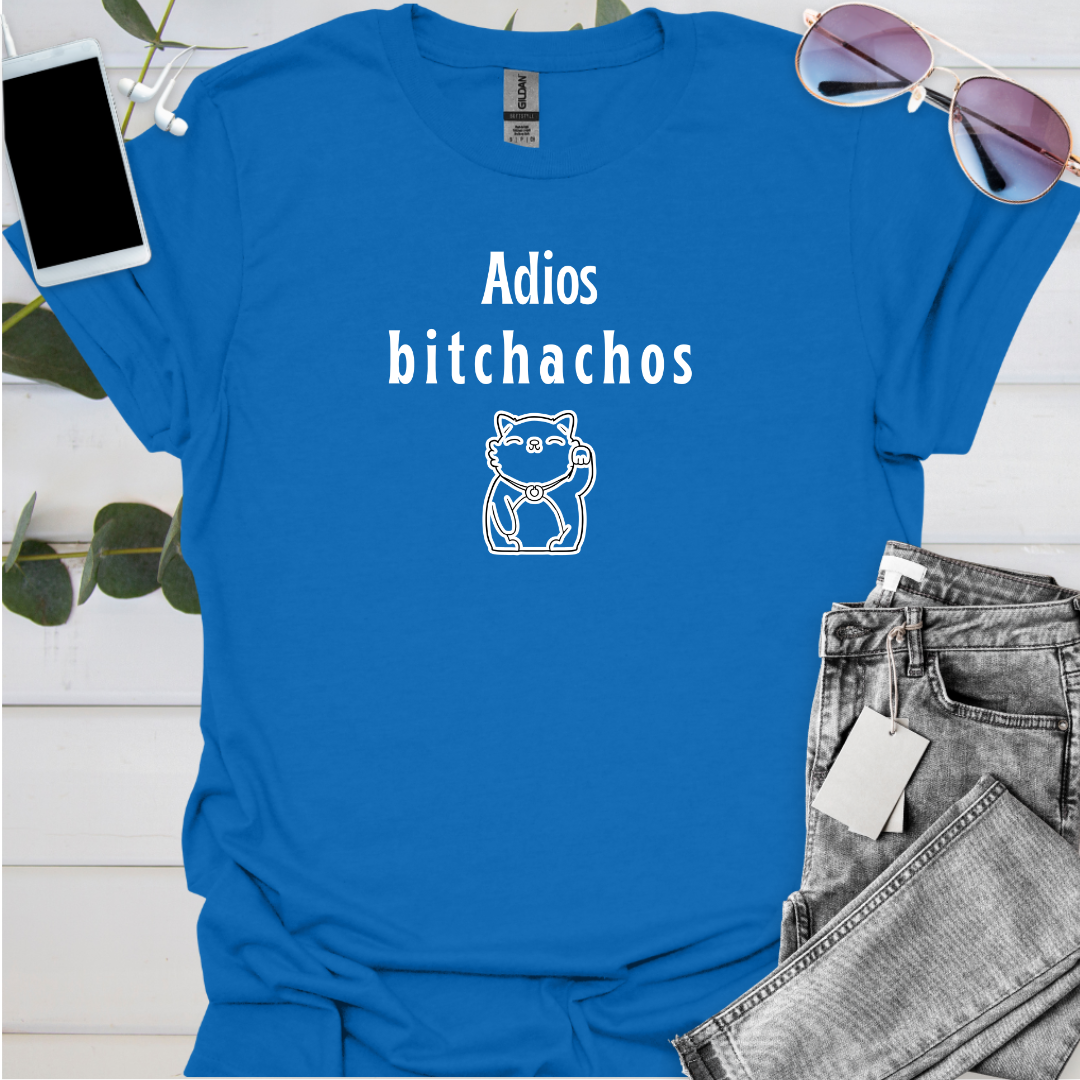 Adios bitchachos