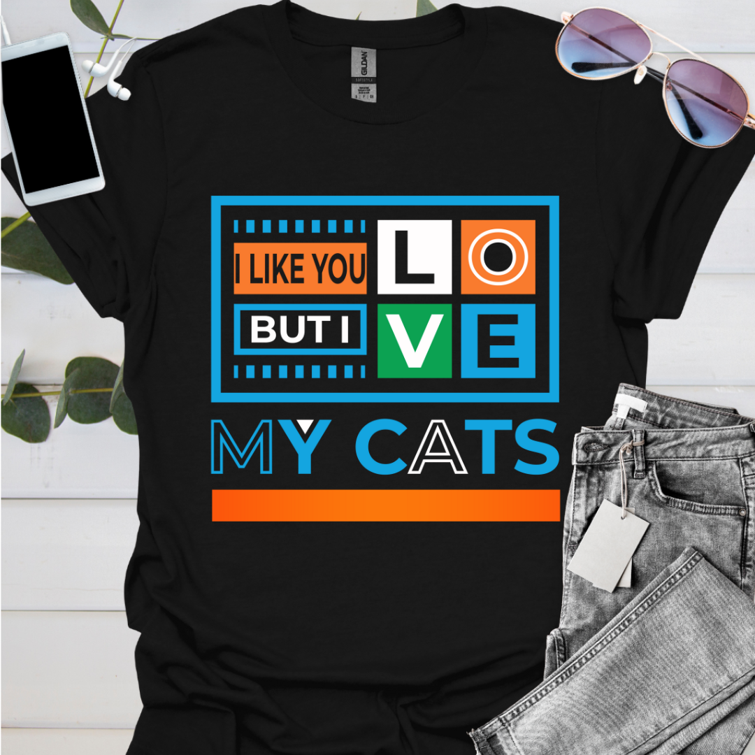 I Like You But I Love My Cats
