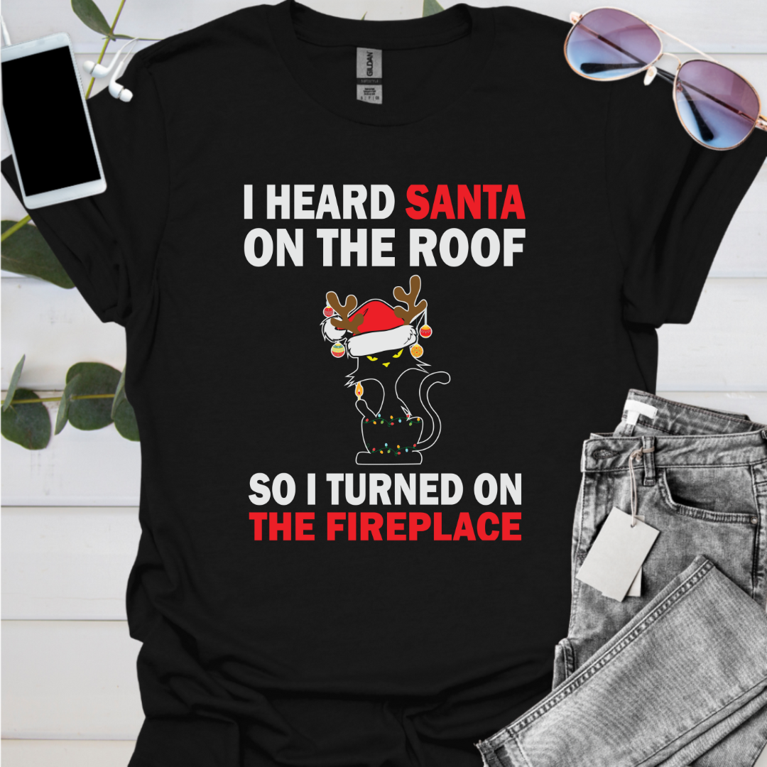 I heard Santa on the roof so I turned on the fireplace.