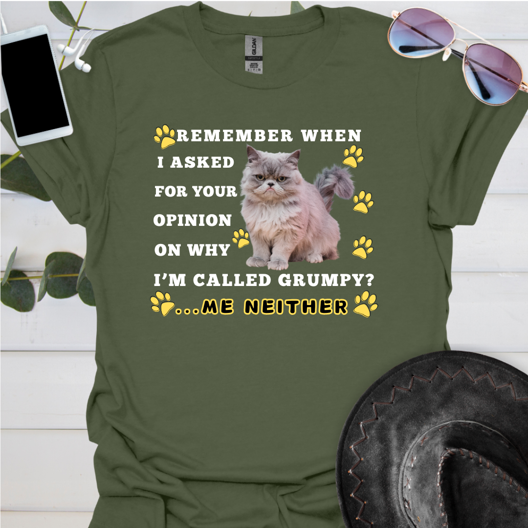 Remember when I asked your opinion on why I'm called Grumpy? ...ME NEITHER.