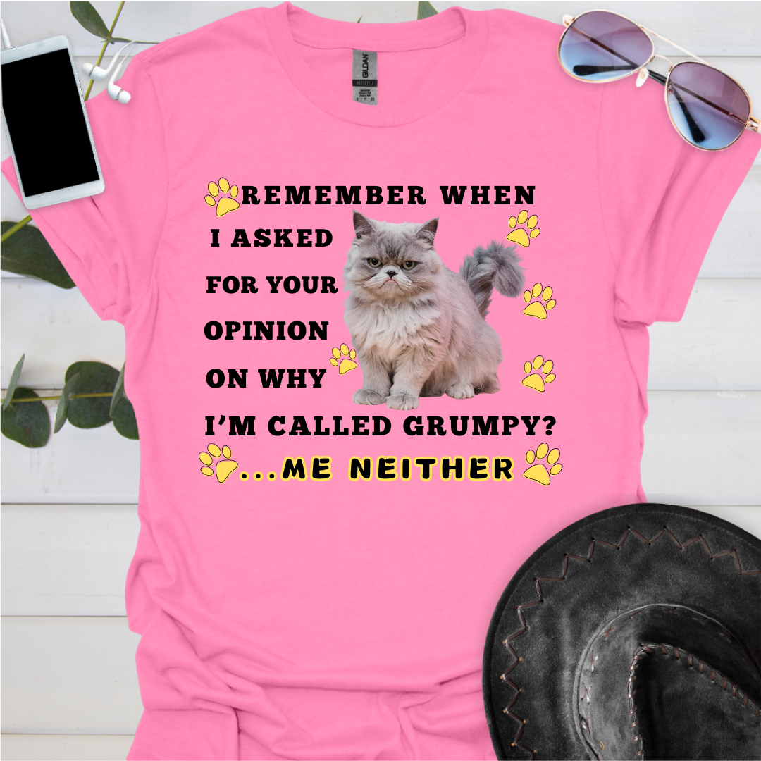 Remember when I asked your opinion on why I'm called Grumpy? ...ME NEITHER.