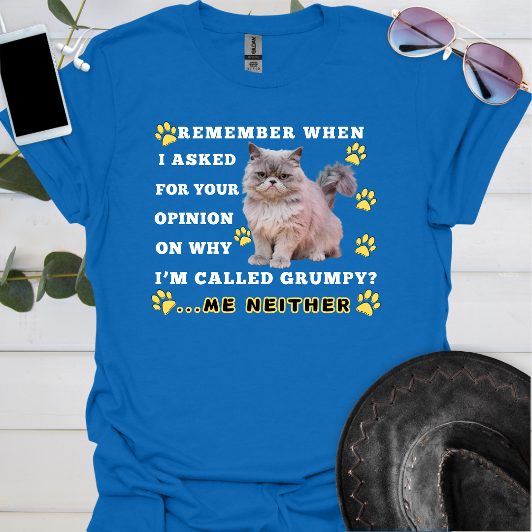 Remember when I asked your opinion on why I'm called Grumpy? ...ME NEITHER.