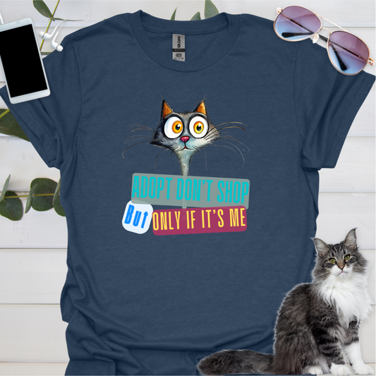 Adopt don’t shop, but only if it’s me.