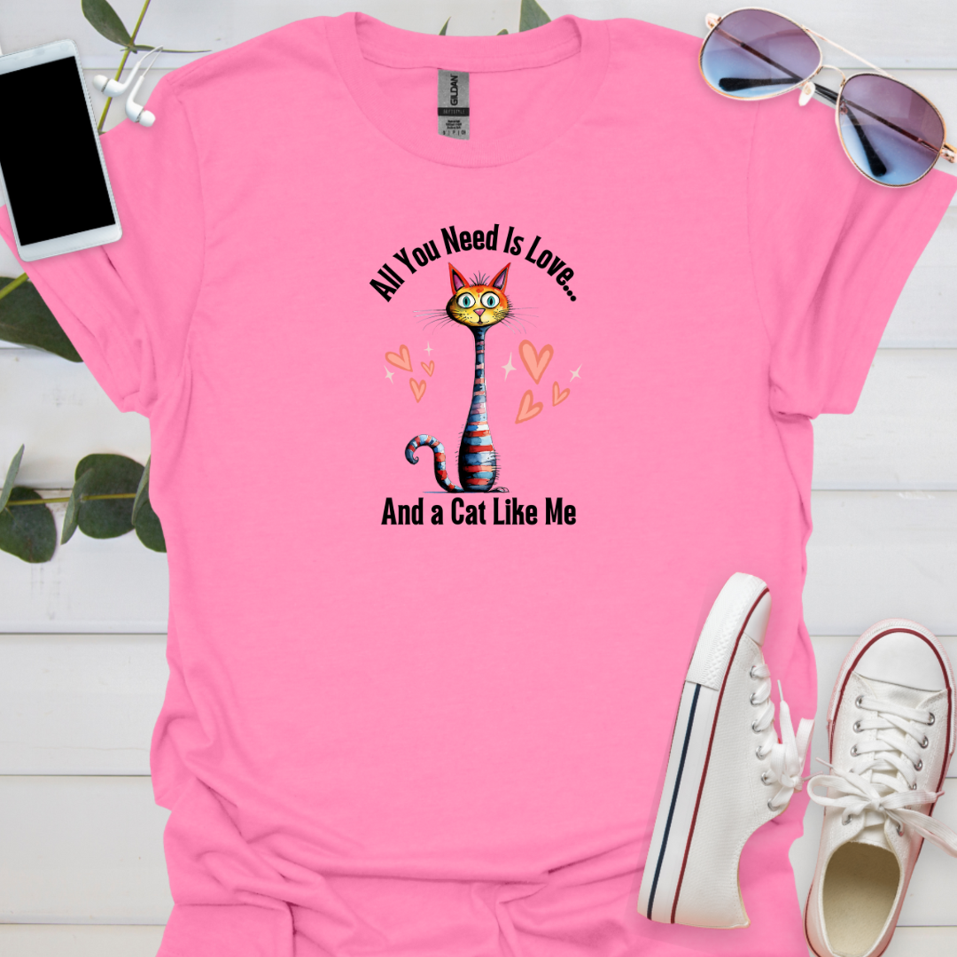 All You Need Is Love... And a Cat Like Me.