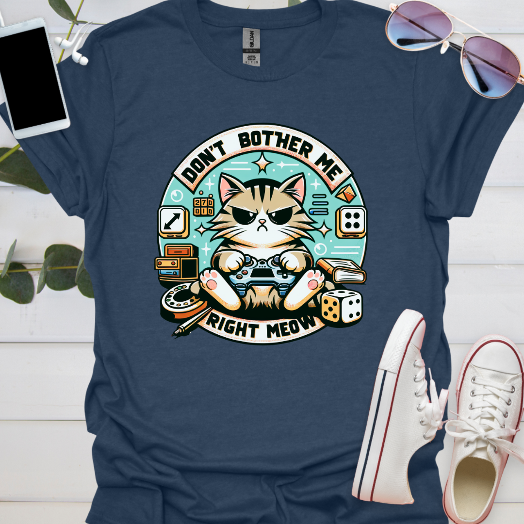 Don't Bother Me Right Meow