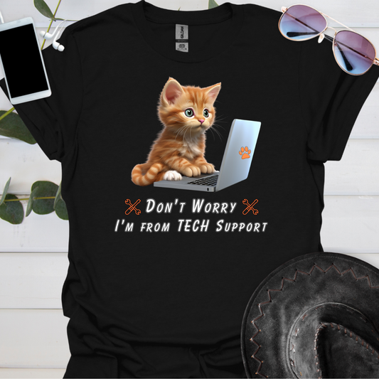 Don't Worry I'm From TECH Support
