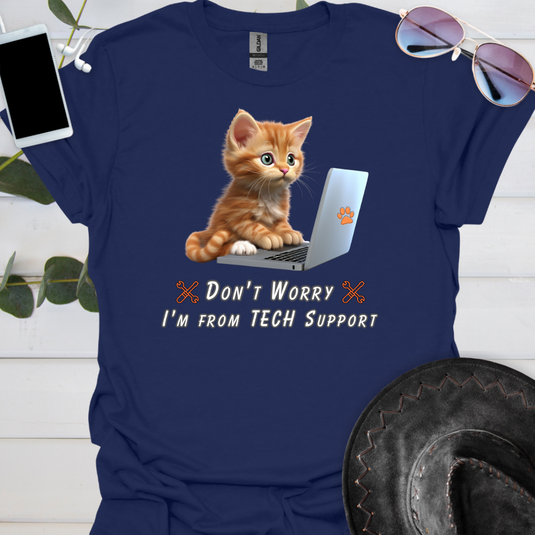 Don't Worry I'm From TECH Support