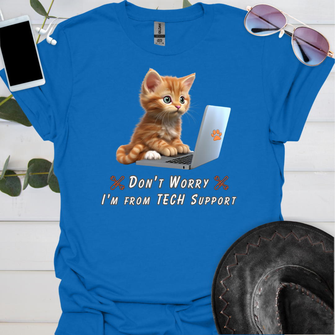 Don't Worry I'm From TECH Support