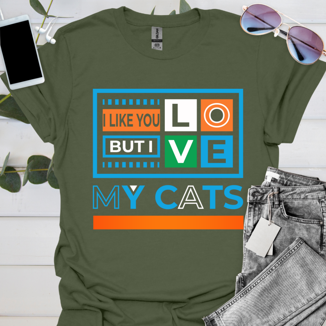 I Like You But I Love My Cats