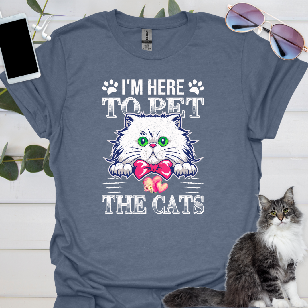 I'm Here to Pet The Cats