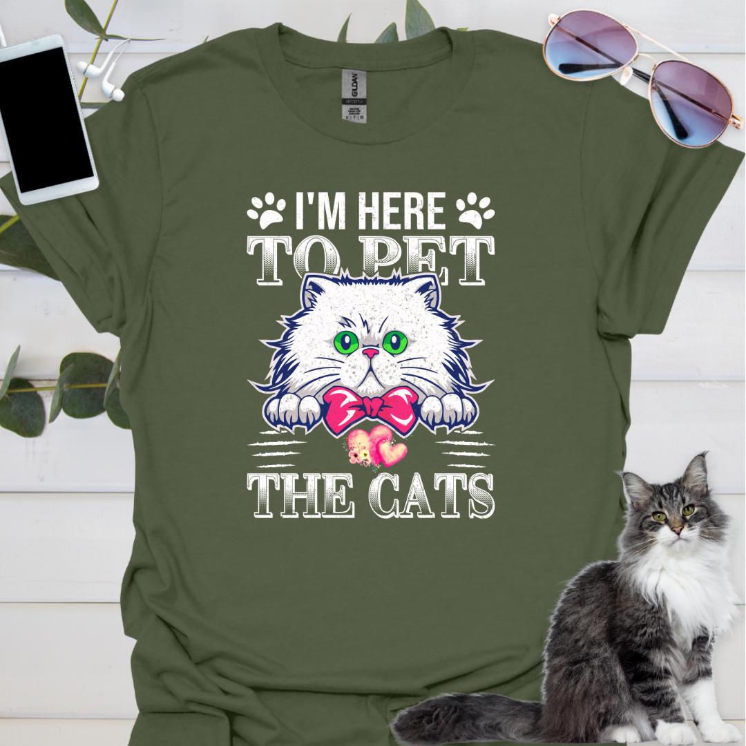 I'm Here to Pet The Cats