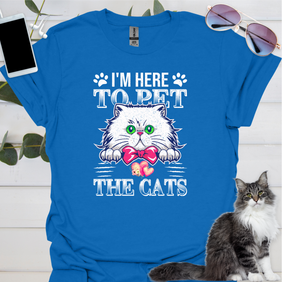 I'm Here to Pet The Cats