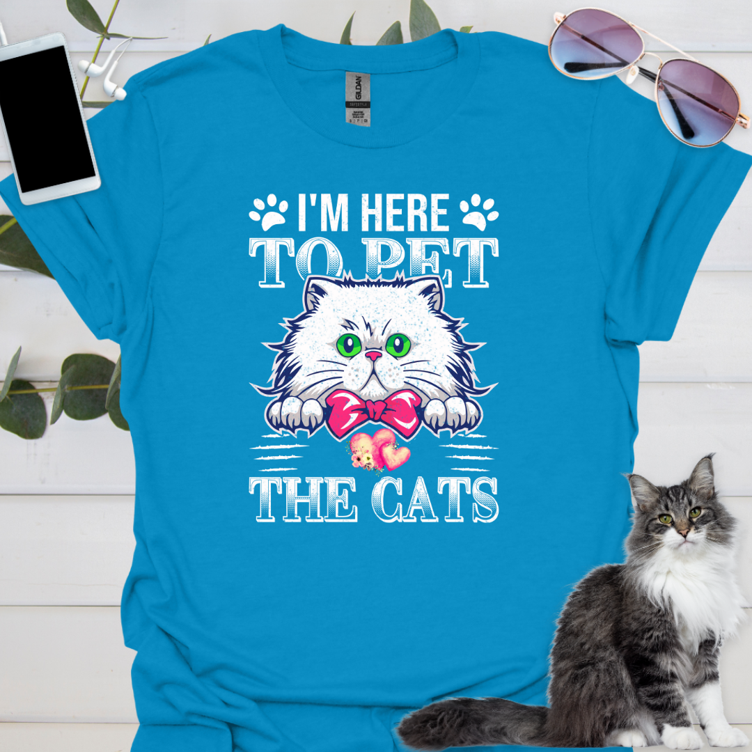 I'm Here to Pet The Cats