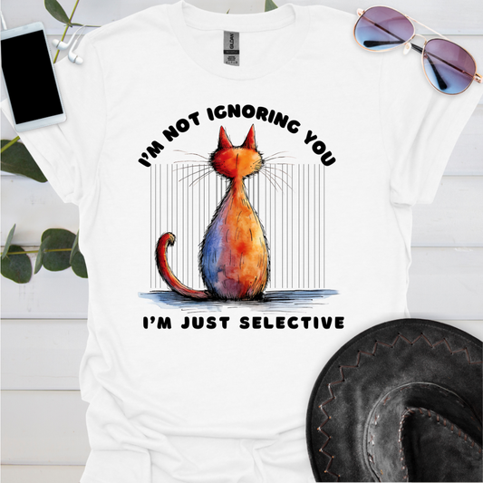 I’m Not Ignoring You, I’m Just Selective